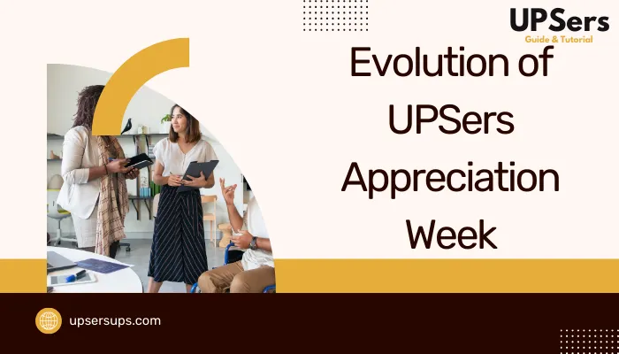 Evolution of UPSers Appreciation Week