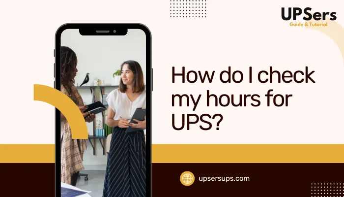 How Do I Check My Hours for UPS