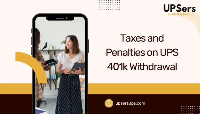 Taxes and Penalties on UPS 401k Withdrawal