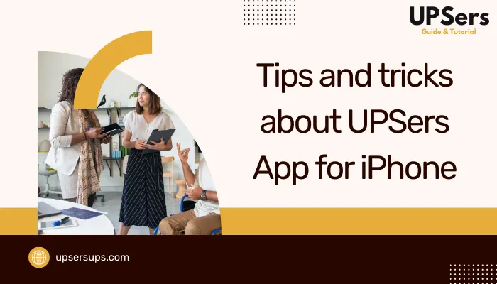 Tips and tricks about UPSers App for iPhone