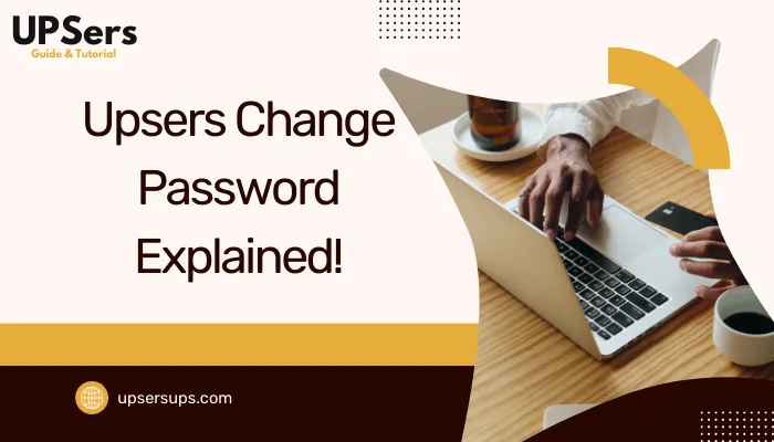 Upsers Change Password Explained!